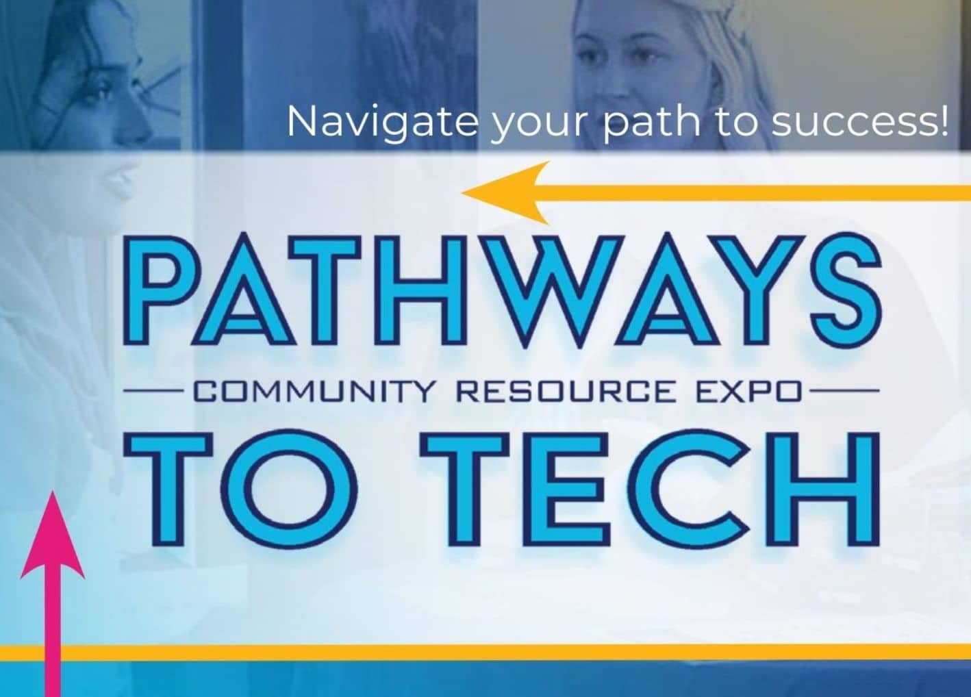 Navigating your path to success. Pathways to Tech Community Resource Expo image