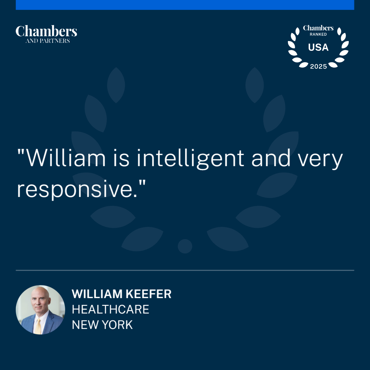 William Keefer, Chambers & Partners quote 2025: William is intelligent and very responsive.