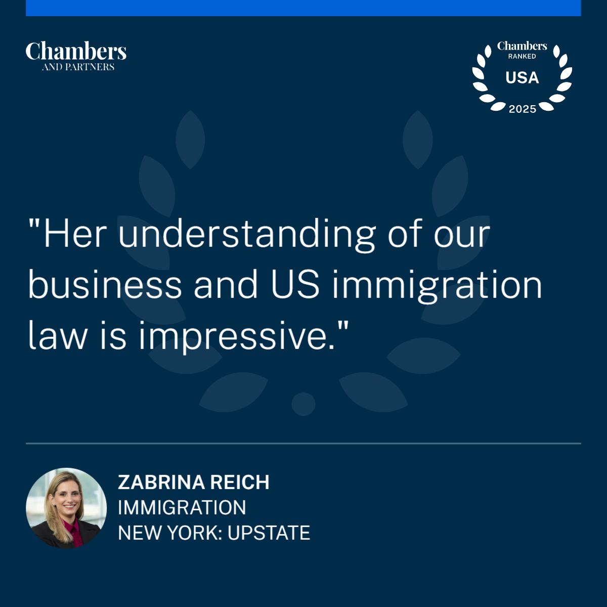 Zabrina Reich, Chambers & Partners quote 2025: Her understanding of our business and US immigration law is impressive.