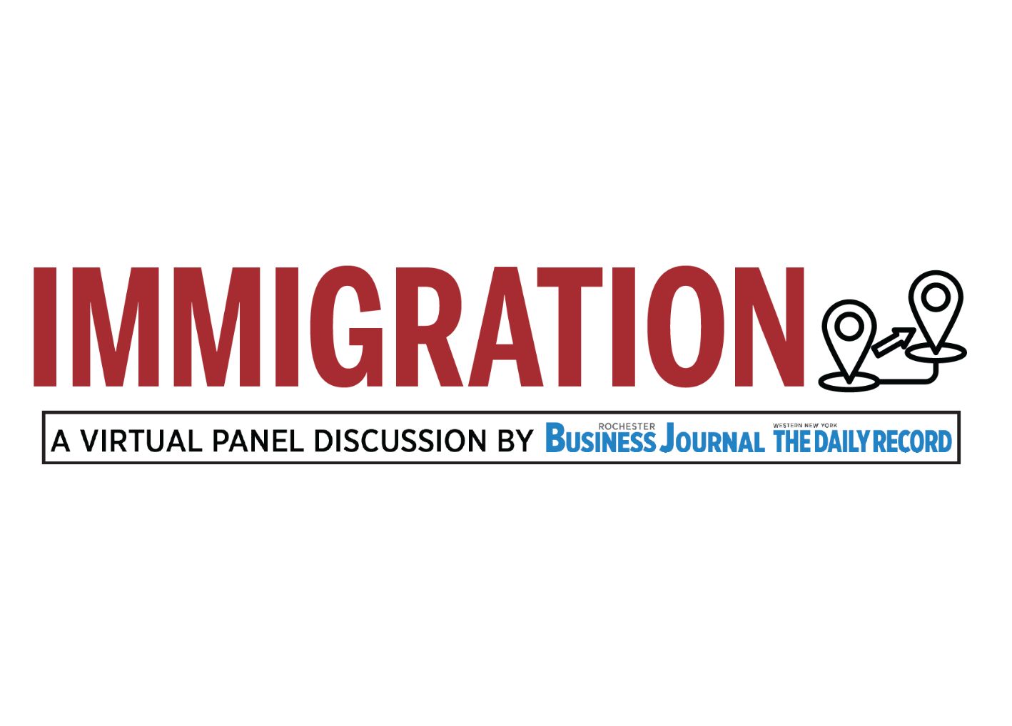 Immigration Virtual Panel Discussion by Rochester Business Journal and Western New York Daily Record